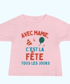 T-shirt bébé fille rose humour – Avec Mamie c’est la fête tous les jours